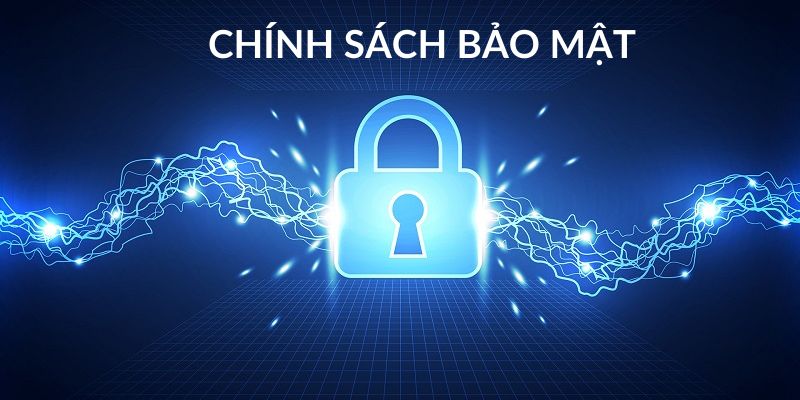 Chính sách bảo mật áp dụng chung cho khách hàng