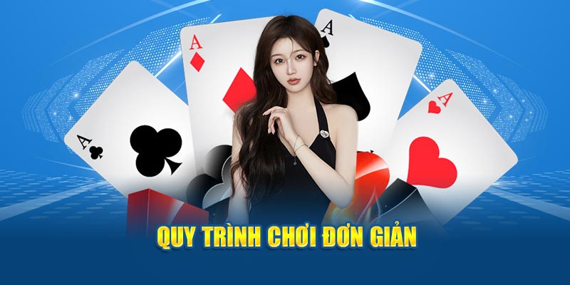 Quy trình chơi đơn giản